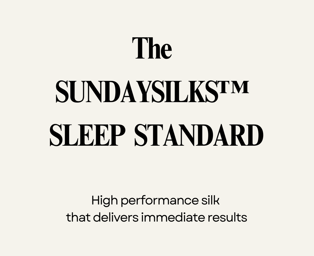 The SUNDAYSILKS™ SLEEP STANDARD